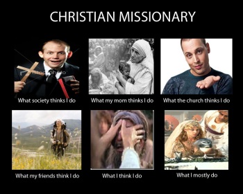 image originally found at http://3.bp.blogspot.com/-sRa5-KX1fHg/T1WGxMxYhdI/AAAAAAAABlU/Tx8GAGzwRZs/s1600/Christian+Missionary.jpg